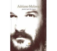 Adriano Malavasi. Poesia è quel che rimane