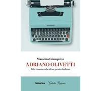 Adriano Olivetti. Vita romanzata di un genio italiano
