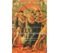 Adriano Prosperi Crime and Forgiveness (Copertina rigida)
