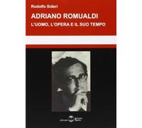 Adriano Romualdi. L'uomo, l'opera e il suo tempo