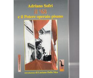Adriano Sofri, il '68 e il Potere Operaio pisano