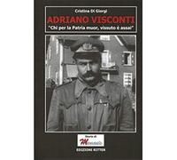 Adriano Visconti. Chi per la Patria Muor, Vissuto è Assai - [Ritter]