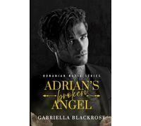 Adrian's Broken Angel: A Second Chance Dark Mafia Romance