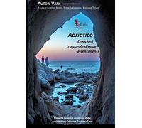 Adriatico: Emozioni tra parole d'onde e sentimenti