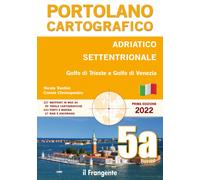Adriatico settentrionale, golfo di Trieste e golfo di Venezia. Portolano c...
