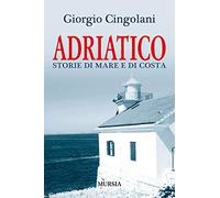 Adriatico: Storie di mare e di costa