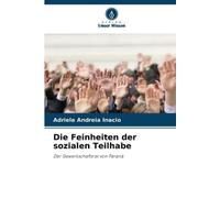 Adriele Andreia Inacio Die Feinheiten der sozialen Teilhabe (Tascabile)
