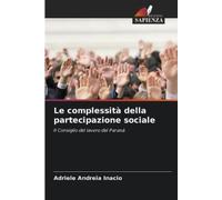 Adriele Andreia Inacio Le complessità della partecipazione sociale (Tascabile)
