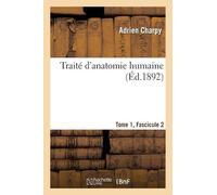 Adrien Charpy Traité d'Anatomie Humaine. Tome 1, Fascicule 2 (Tascabile)