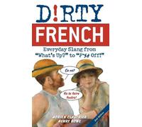 Adrien Clautrier Henry Rowe Dirty French: Second Edition (Tascabile)