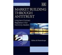 Adrien de Hauteclocque Market Building through Antitrust (Copertina rigida)