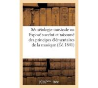 Adrien de la Fa Séméiologie Musicale Ou Exposé Succint Et Raisonné D (Tascabile)