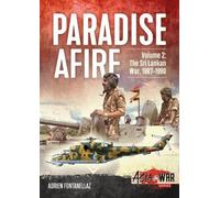 Adrien Fontanellaz Paradise Afire: The Sri Lankan War (Tascabile) Asia@War