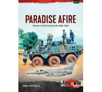 Adrien Fontanellaz Paradise Afire: The Sri Lankan War (Tascabile) Asia@War