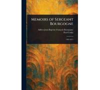 Adrien-Jean-Baptiste-Françoi Bourgogne P Memoirs of Sergeant (Copertina rigida)