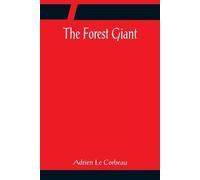 Adrien Le Corbeau The Forest Giant (Tascabile)