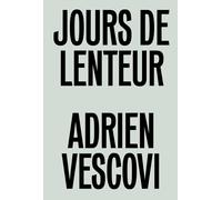 Adrien Vescovi. Jours de lenteur. Ediz. inglese e francese - 2023