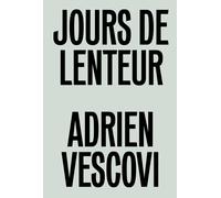 Adrien Vescovi. Jours de lenteur. Ediz. inglese e francese - AA.VV.