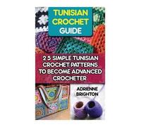 Adrienne Brighton Tunisian Crochet Guide (Tascabile)