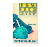 Adrienne Crafts Tunisian Crochet for Beginners (Tascabile)