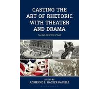 Adrienne E. Hac Casting the Art of Rhetoric with Theater and (Copertina rigida)