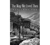 Adrienne Fox The Way We Lived Then (Tascabile)