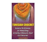 Adrienne Franklin Tunisian Crochet (Tascabile)