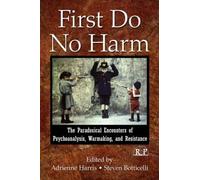 Adrienne Harris First Do No Harm (Tascabile) Relational Perspectives Book Series