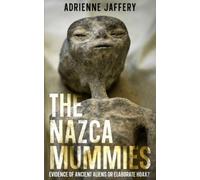 Adrienne Jaffery The Nazca Mummies (Tascabile)