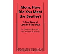 Adrienne Kennedy Adam P. Kennedy Mom, How Did You Meet the Beatles? (Tascabile)