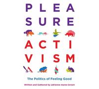 adrienne maree brown Pleasure Activism (Tascabile)