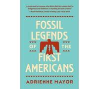 Adrienne Mayor Fossil Legends of the First Americans (Tascabile)