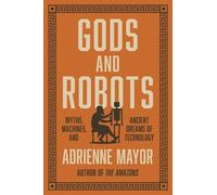 Adrienne Mayor Gods and Robots (Copertina rigida)