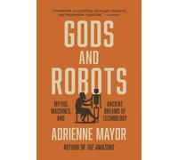 Adrienne Mayor Gods and Robots (Tascabile)