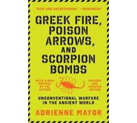 Adrienne Mayor Greek Fire, Poison Arrows, and Scorpion Bombs (Tascabile)