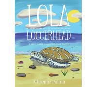 Adrienne Palma Lola the Loggerhead (Tascabile) Under the Sea