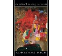 Adrienne Rich The School Among the Ruins (Tascabile)
