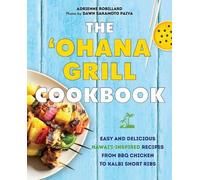 Adrienne Robillard The Ohana Grill Cookbook (Tascabile)