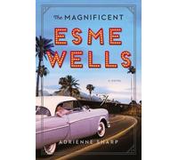 Adrienne Sharp The Magnificent Esme Wells (Copertina rigida)