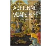 Adrienne von Speyr. Una donna nella Chiesa