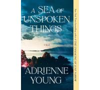 Adrienne Young A Sea of Unspoken Things (Tascabile)
