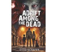 Adrift Among the Dead: A Zombie Apocalypse Thriller