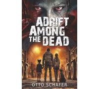 Adrift Among the Dead: A Zombie Apocalypse Thriller: 4