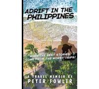 Adrift in the Philippines: When the Best Stories Come from the Worst Trips!