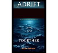 Adrift Together: A True Tale of Love and Survival