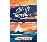 Adrift Together: Lost at Sea, Finding Each Other