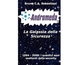 ADROMEDA, LA GALASSIA DELLA SICUREZZA: 1994 - 2008: i quindici anni esaltanti della security: 19