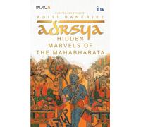Adrsya: Hidden Marvels of the Mahabharata