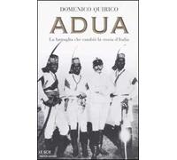 Adua. La battaglia che cambiò la storia d'Italia