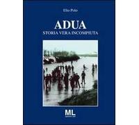 Adua. Storia vera incompiuta